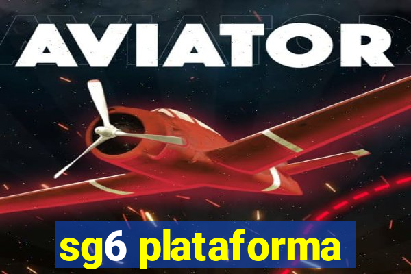 sg6 plataforma